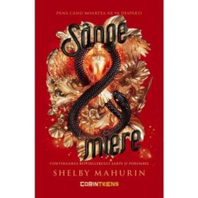 Sange &amp; miere - Shelby Mahurin