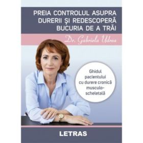 Preia controlul asupra durerii si redescopera bucuria de a trai - Gabriela Udrea