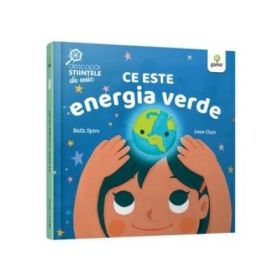 Ce este energia verde - Ruth Spiro, Irene Chan