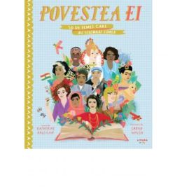 Povestea ei. 50 de femei care au schimbat lumea - Katherine Halligan