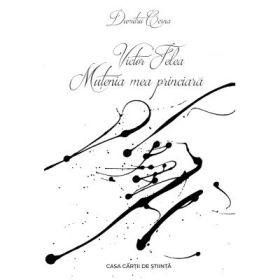 Victor Felea. Mutenia mea princiara - Dumitru Cerna