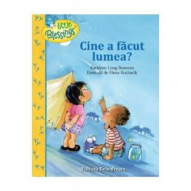 Cine a facut lumea? - Elena Kucharik