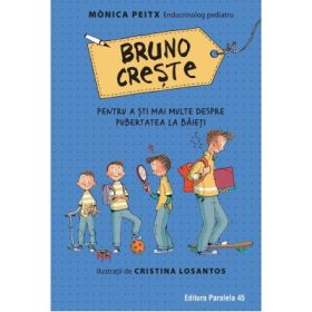 Bruno creste – pentru a sti mai multe despre pubertatea la baieti - Monica Peitx