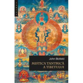 Mistica tantrica a Tibetului - John Blofeld