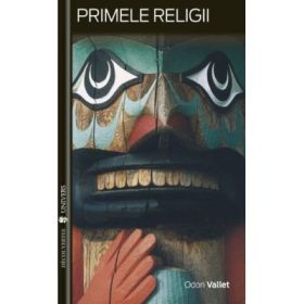 Primele religii - Odon Vallet