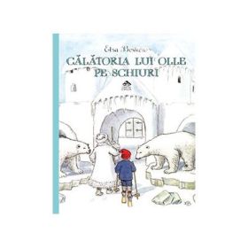 Calatoria lui Olle pe schiuri - Elsa Beskow