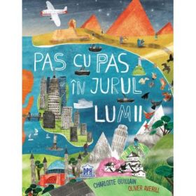 Pas cu pas in jurul lumii - Charlotte Guillain