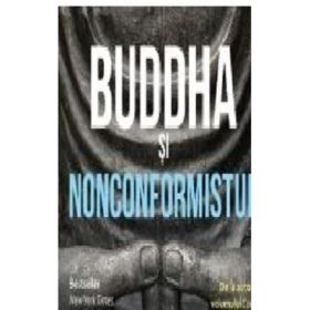 Buddha si nonconformistul. Arta spirituala secreta a reusitei in munca - Vishen Lakhiani