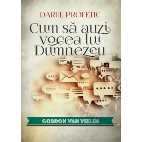 Cum sa auzi vocea lui Dumnezeu - Gordon van Veelen
