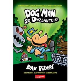 Dog Man 2. Dog Man se dezlantuie - Dav Pilkey