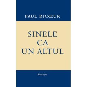 Sinele ca un altul - Paul Ricoeur