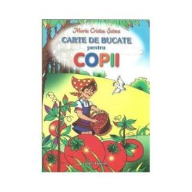 Carte de bucate pentru copii - Maria Cristea Soimu