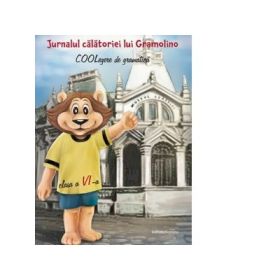 Jurnalul calatoriei lui Gramolino. COOLegere de gramatica, clasa a VI-a - Corina Popa, Corina Barbu, Gratiana Popescu