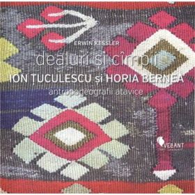 Dealuri si campii. Ion Tuculescu si Horia Bernea - Erwin Kessler
