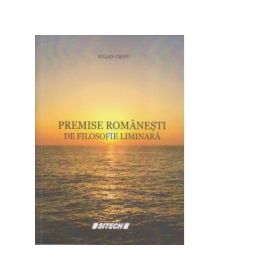 Premise romanesti de filosofie liminara - Iulian Chivu