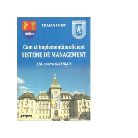 Cum sa implementam eficient sisteme de management - Traian Crisu