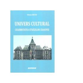 Univers cultural. Celebritatea strazilor Craiovei - Elena Butu