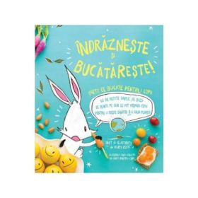 Indrazneste si bucatareste! - Ruby Roth