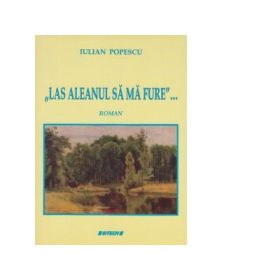 Las aleanul sa ma fure - Iulian Popescu