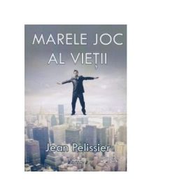 Marele joc al vietii - Jean Pelissier