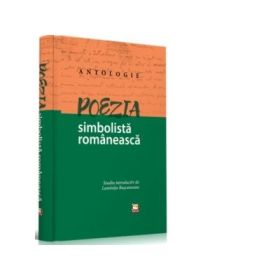 Poezia simbolista romaneasca. Antologie - Luminita Buscaneanu