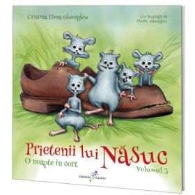 Prietenii lui Nasuc. Volumul 3. O noapte in cort - Cristina Elena Gheorghiu