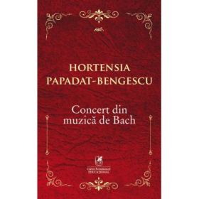 Concert din muzica de Bach - Hortensia Papadat-Bengescu