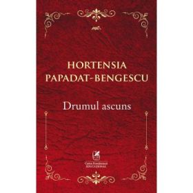Drumul ascuns - Hortensia Papadat-Bengescu