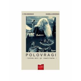 Polovragi, intre mit si realitate - Constantin Ionitescu, Daniela Ionitescu