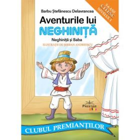 Aventurile lui NEGHINITA. Neghinita si baba. Citesc Nivelul 1 - Barbu Stefanescu Delavrancea
