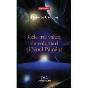Cele trei valuri de voluntari si Noul Pamant - Dolores Cannon