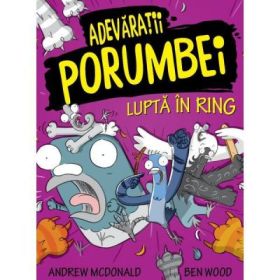 Adevaratii porumbei, volumul 5 Lupta in ring - Andrew McDonald, Ben Wood