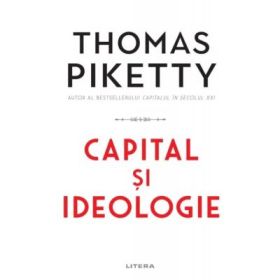 Capital si ideologie - Thomas Piketty