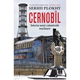 Cernobil. Istoria unei catastrofe nucleare - Serhii Plokhy