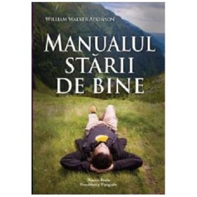 Manualul starii de bine - William Walker Atkinson