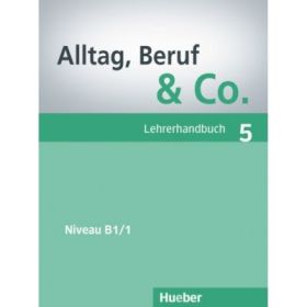 Alltag, Beruf &amp; Co. 5, Lehrerhandbuch - Norbert Becker