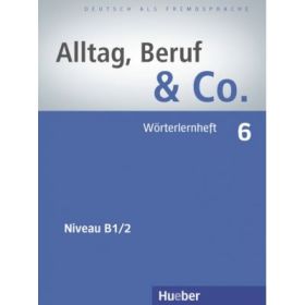 Alltag, Beruf &amp; Co. 6 Worterlernheft - Norbert Becker