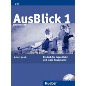 AusBlick 1 Bruckenkurs Deutsch fur Jugendliche und junge Erwachsene. Arbeitsbuch mit Audio-CD - Anni Fischer-Mitziviris