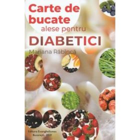 Carte de bucate alese pentru diabetici - Mariana Rabinca