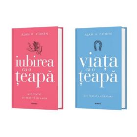 Pachet Iubirea si Viata ca o teapa - Alan H. Cohen