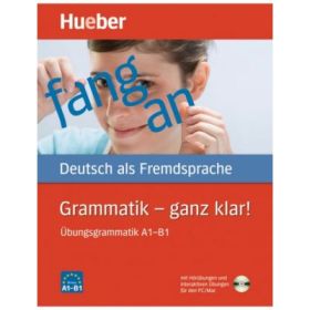 Grammatik ganz klar! Ubungsgrammatik A1–B1 mit CD-ROM Horubungen und interaktive Ubungen - Barbara Gottstein-Schramm, Susanne Kalender, Franz Specht, Barbara Duckstein