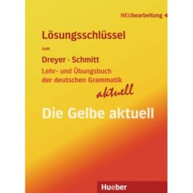Losungsschlussel zum Lehr- und Ubungsbuch der deutschen Grammatik aktuell Lösungsschlussel zu allen Sprachfassungen NeubearbeitungHilke Dreyer, Richard Schmitt