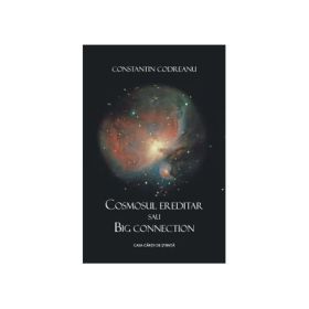 Cosmosul ereditar - Constantin Codreanu
