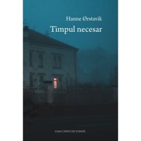 Timpul necesar - Hanne Orstavik
