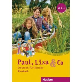 Paul, Lisa &amp; Co A1. 1 Kursbuch Deutsch fur Kinder - Monika Bovermann, Manuela Georgiakaki, Renate Zscharlich