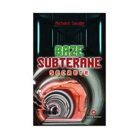 Baze subterane secrete - Richard Sauder