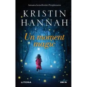 Un moment magic - Kristin Hannah