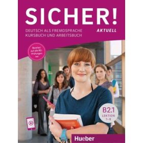 Sicher! aktuell B2. 1 Kurs- und Arbeitsbuch mit audio APP zum Arbeitsbuch, Lektion 1–6 - Michaela Perlmann-Balme