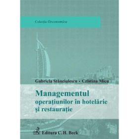 Managementul operatiunilor in hotelarie si restauratie - Gabriela Stanciulescu, Cristina Micu