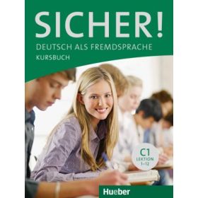 Sicher! C1 Kursbuch - Michaela Perlmann-Balme, Susanne Schwalb